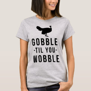 Camiseta Tumblr T Shirt Gobble Til You Wobble