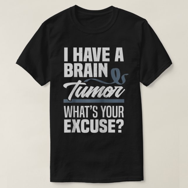 Camiseta Tumor cerebral Qual é a sua acusação de tumor cere (Frente do Design)