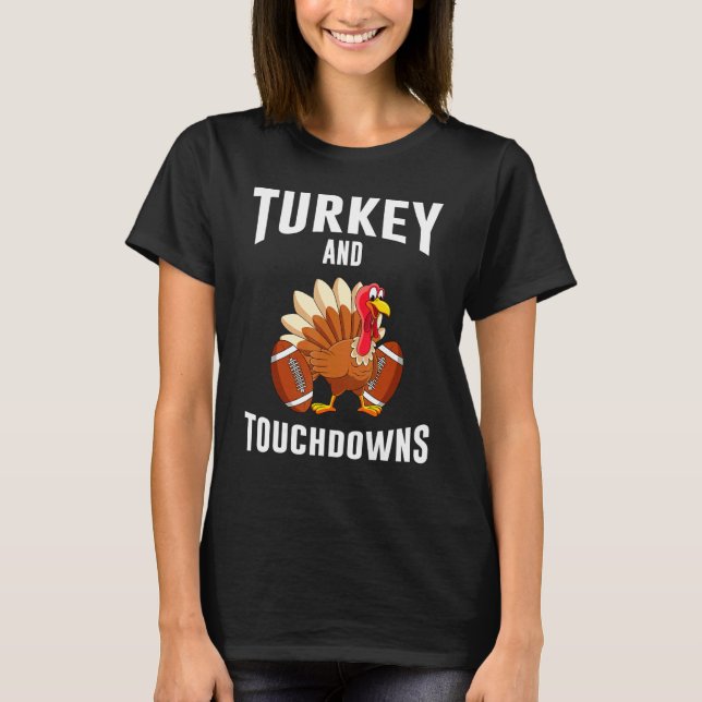 Camiseta Turkey And Touchdowns Thanksgiving American Footba (Frente)