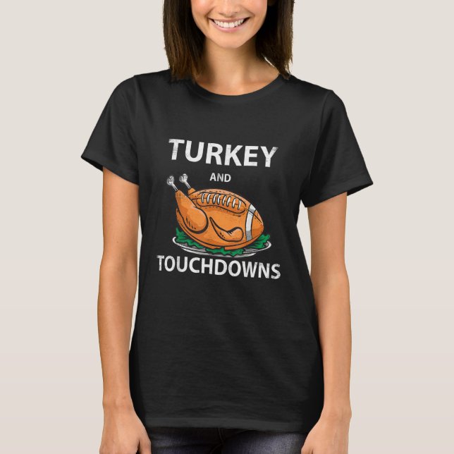 Camiseta Turkey and Touchdowns  Thanksgiving Football Men B (Frente)