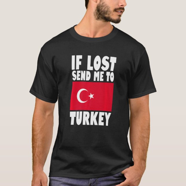 Camiseta Turkey Flag Design  If lost send me to Turkey Prem (Frente)