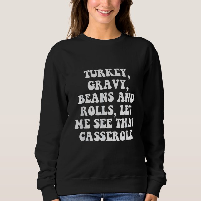 Camiseta Turkey  Gravy  Beans And Rolls  Let Me See That Ca (Frente)