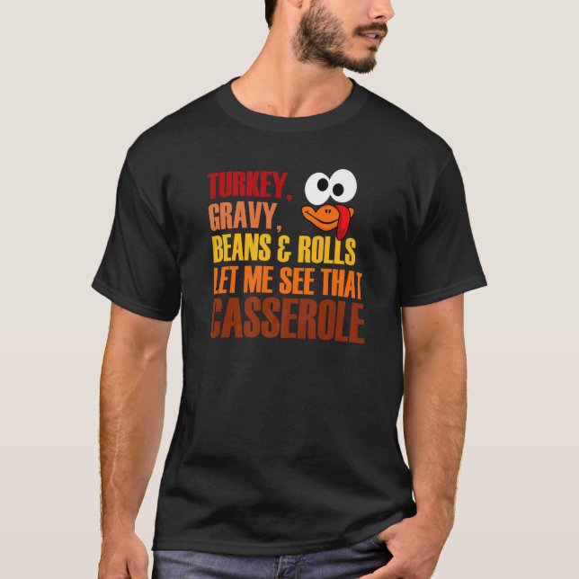 Camiseta Turkey Gravy Beans And Rolls Let Me See That Casse (Frente)