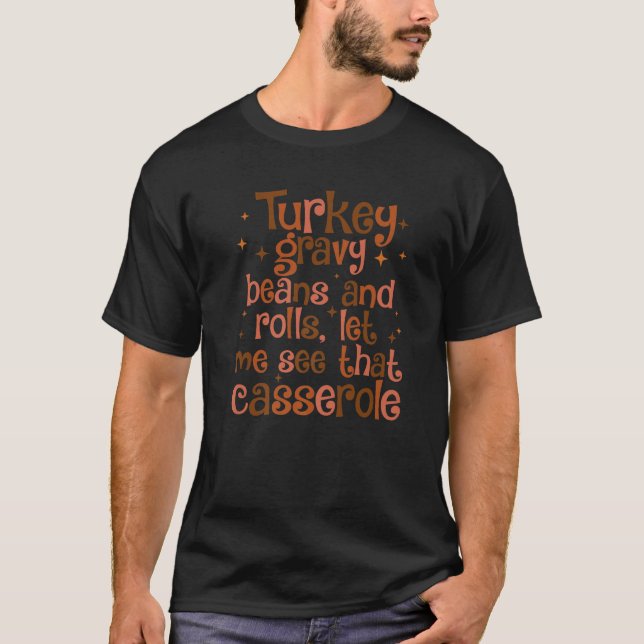 Camiseta Turkey Gravy Beans And Rolls Let Me See That Casse (Frente)