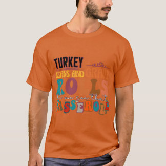 Camiseta Turkey gravy beans and rolls let me see that casse