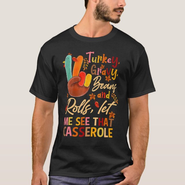 Camiseta Turkey Gravy Beans And Rolls Let Me See That Casse (Frente)