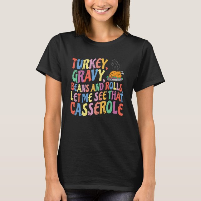 Camiseta Turkey Gravy Beans And Rolls Let Me See That Casse (Frente)