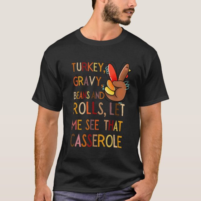 Camiseta Turkey Gravy Beans And Rolls Let Me See That Casse (Frente)