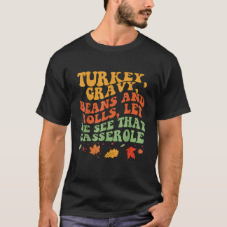 Camiseta Turkey Gravy Beans And Rolls Let Me See That Casse
