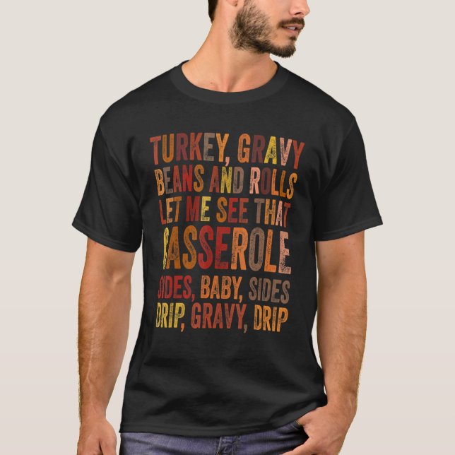 Camiseta Turkey Gravy Beans & Rolls Let Me See That Cassero (Frente)