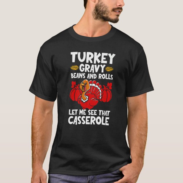 Camiseta Turkey Gravy Beans & Rolls Let Me See That Cassero (Frente)