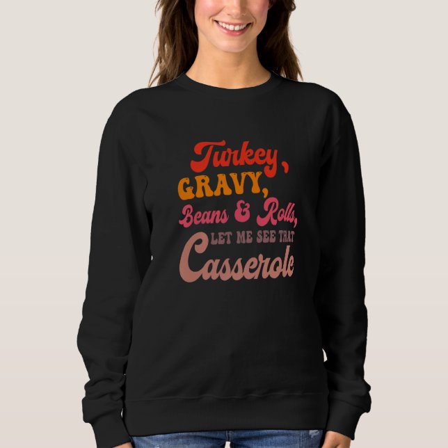 Camiseta Turkey Gravy Beans Rolls Let Me See That Casserole (Frente)
