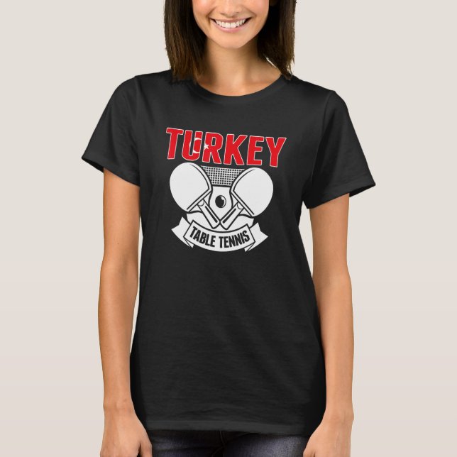 Camiseta Turkey Ping Pong  Proud Turkish Table Tennis Suppo (Frente)