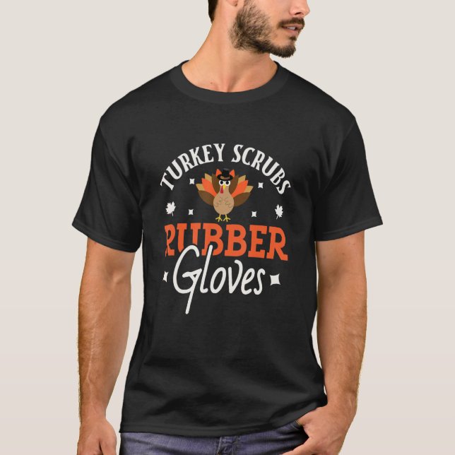 Camiseta Turkey Scrubs Rubber Gloves (Frente)