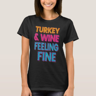 Camiseta Turkey Wine Feeling Fine Retro Vintage Happy Thank