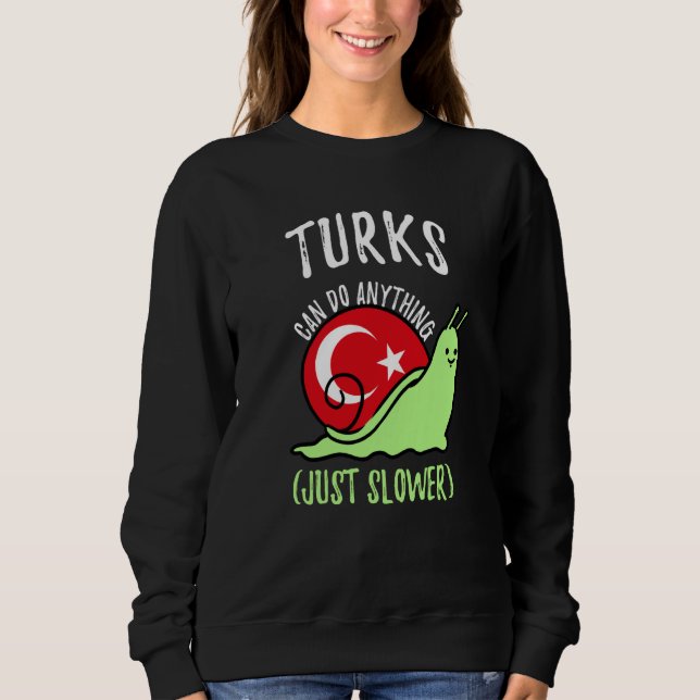 Camiseta Turks Can Do Anything Just Slower  Turkish (Frente)