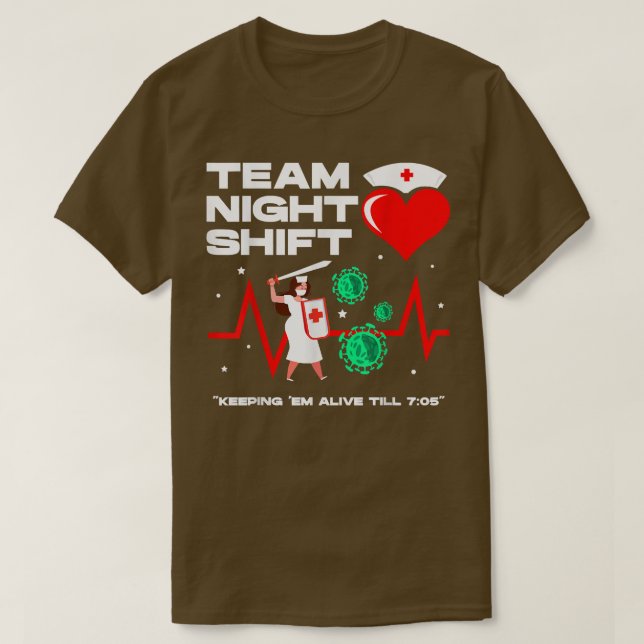 Camiseta Turno noturno da equipe me mantendo viva até 705 e (Frente do Design)