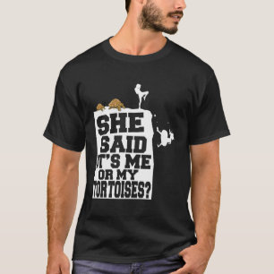 Camiseta Turtle Engraçado Ela Disse Que Sou Eu Ou A Minha T