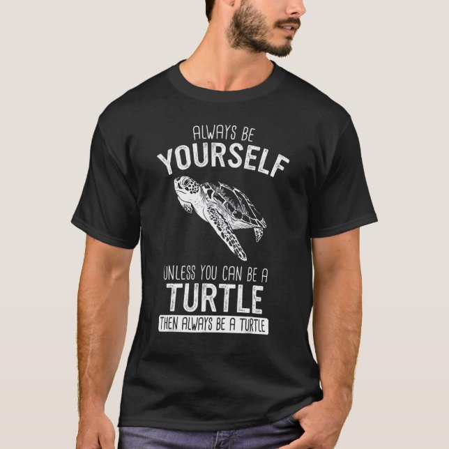 Camiseta Turtle sempre seja você mesmo a não ser que possa  (Frente)