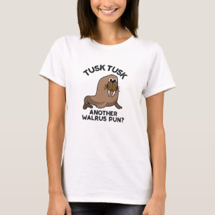 Camiseta Tusk Tusk Outra Pun De Animais Engraçado Walrus Pu