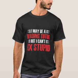 Camiseta Tutor Mas Não Consigo Corrigir O Tutor Estúpido De