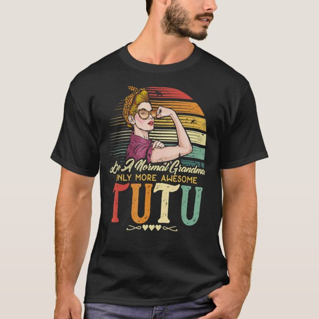 Camiseta Tutu Como Uma Avó Normal Só Mais Mulheres Incrívei (Frente)