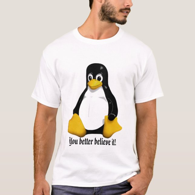 Camiseta tux, você acredita-o melhor! (Frente)