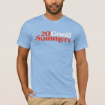 Camiseta Twenty Good Summers<br><div class="desc">Just like the podcast,  only wearable.</div>