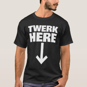 Camiseta Twerk Aqui 32