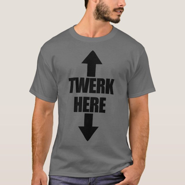 Camiseta Twerk aqui para cima e para baixo Twerk masculino  (Frente)