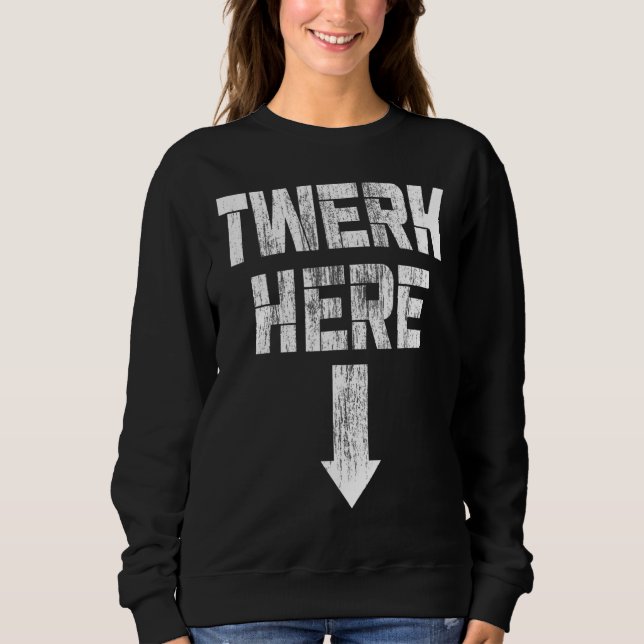 Camiseta Twerk Here Twerk Dance (Frente)