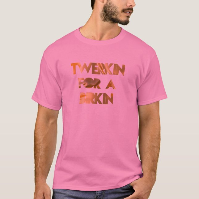 CAMISETA TWERKIN PARA A BIRKIN (Frente)