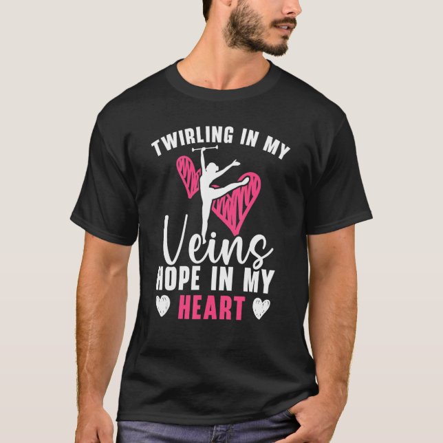Camiseta Twirling In My Veins Hope In My Heart Baton Twirle (Frente)