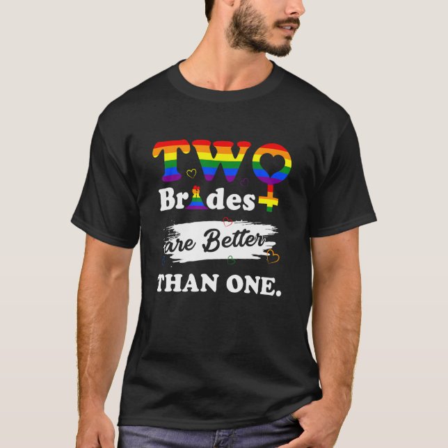 Camiseta Two Brides Are Better Than One  Lesbian Wedding (Frente)