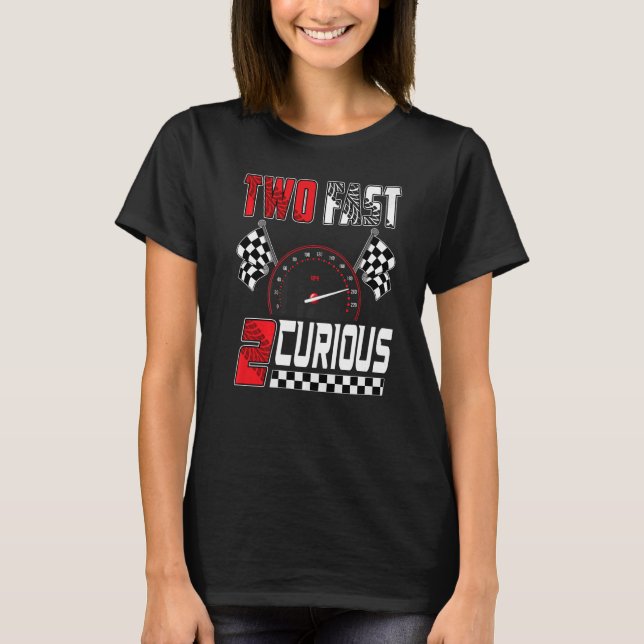 Camiseta Two Fast 2 Curious Racing 2nd Birthday Two Fast Bi (Frente)