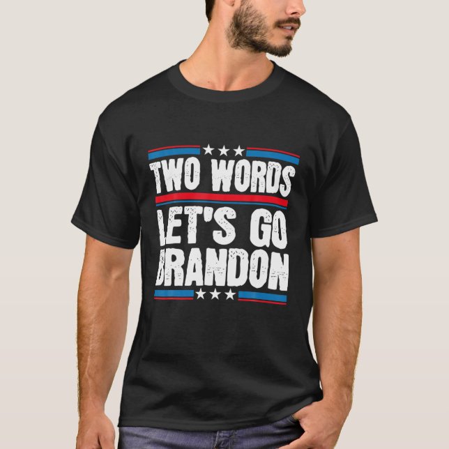 Camiseta Two Words Let's Go Brandon Funny Political Meme (Frente)