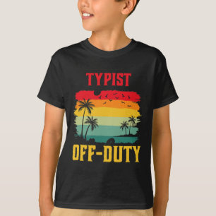 Camiseta Typist Sobre Férias De Férias De Serviço Engraçado