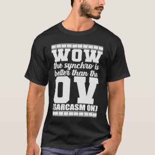 Camiseta Uau, o Synchro é melhor que o Sarcasmo OV
