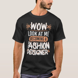 Camiseta Uau Olhe Para Mim Estudantes De Moda Designer De M