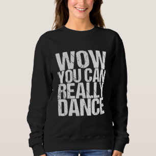Camiseta Uau, Você Pode Dança