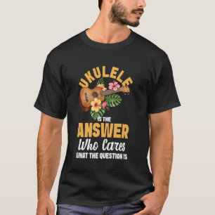 Camiseta Uculele Havaiano Uke Ukulele É A Resposta Quem Se