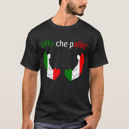 Camiseta Uffa che Palle!