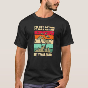 Camiseta Ufo Voando A Invasão De Saucer Não Estou Dizendo Q