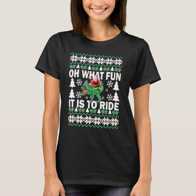 Camiseta UGLY Christmas Oh What Fun It Is To Ride Dinosaur  (Frente)