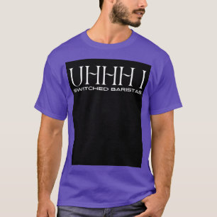 Camiseta Uhhh eu troquei baristas 13