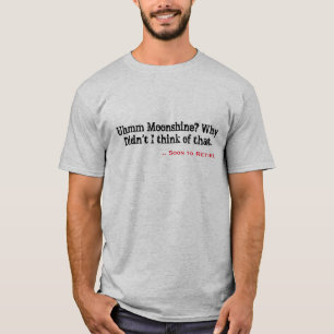 Camiseta Uhmm Moonshine? Por que eu não pensei... em diver