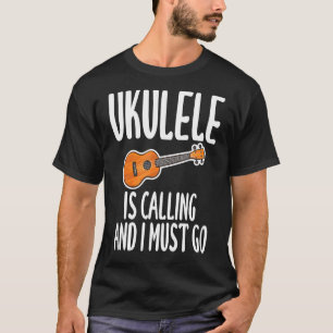 Camiseta Ukulele Está Ligando E Eu Tenho Que Ir Humor Para