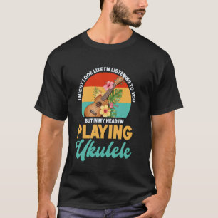 Camiseta Ukulele havaiano Uke Eu posso parecer que estou ou