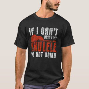 Camiseta Ukulele havaiano Uke Se eu não puder trazer meu Uk
