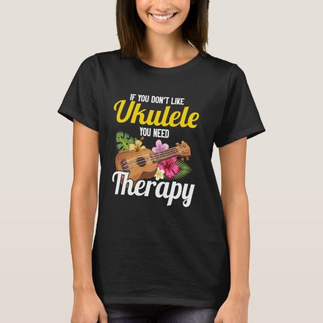 Camiseta Ukulele Havaiano Uke Se você não gosta de Ukulele  (Frente)